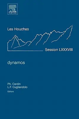 Dynamos : Notes de cours de l'Université d'été des Houches 2007 - Dynamos: Lecture Notes of the Les Houches Summer School 2007