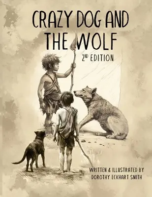 Le chien fou et le loup : 2e édition - Crazy Dog and the Wolf: 2nd Edition