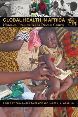 La santé mondiale en Afrique : perspectives historiques sur la lutte contre les maladies - Global Health in Africa: Historical Perspectives on Disease Control