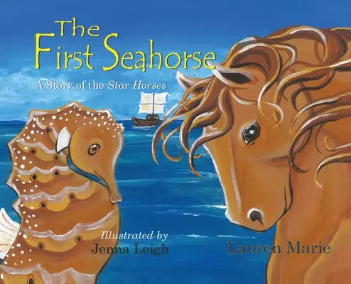 Le premier hippocampe : L'histoire des chevaux étoilés - The First Seahorse: A Story of the Star Horses