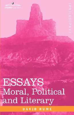 Essais : Moraux, politiques et littéraires - Essays: Moral, Political and Literary