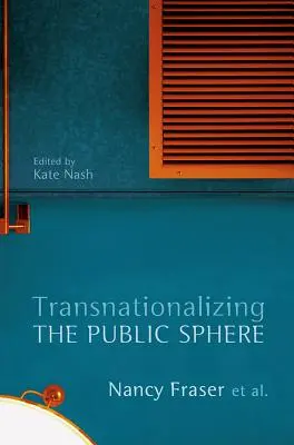 Transnationaliser la sphère publique - Transnationalizing the Public Sphere