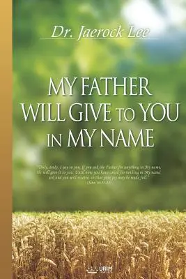 Mon Père vous donnera en mon nom - My Father Will Give to You in My Name