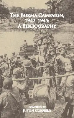 La campagne de Birmanie 1942-1945 : Une bibliographie - The Burma Campaign 1942-1945: A Bibliography