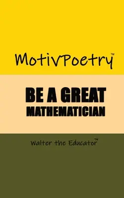 MotivPoetry : Soyez un grand mathématicien - MotivPoetry: Be a Great Mathematician