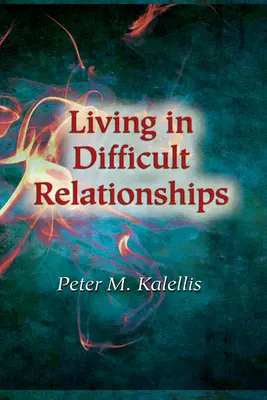 Vivre des relations difficiles - Living in Difficult Relationships