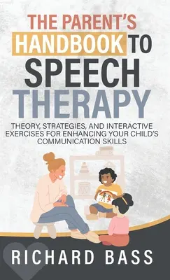 Manuel d'orthophonie à l'usage des parents - The Parent's Handbook to Speech Therapy