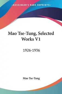 Mao Tsé-Toung, Œuvres choisies V1 : 1926-1936 - Mao Tse-Tung, Selected Works V1: 1926-1936