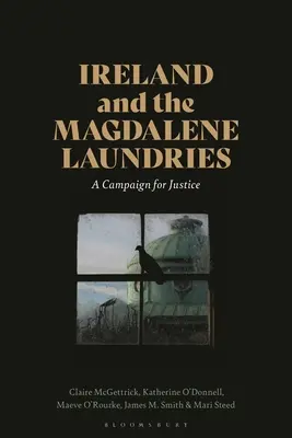 L'Irlande et les Magdalene Laundries : Une campagne pour la justice - Ireland and the Magdalene Laundries: A Campaign for Justice