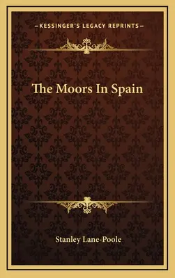 Les Maures en Espagne - The Moors In Spain