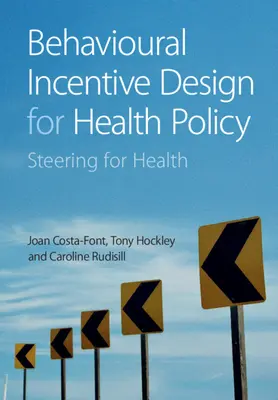 Conception d'incitations comportementales pour la politique de santé - Behavioural Incentive Design for Health Policy
