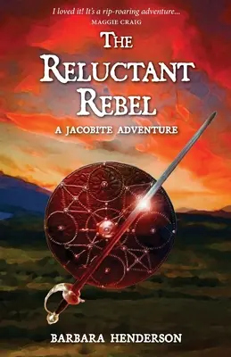 Le rebelle réticent : Une aventure jacobite - The Reluctant Rebel: A Jacobite Adventure