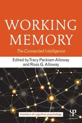 La mémoire de travail : L'intelligence connectée - Working Memory: The Connected Intelligence