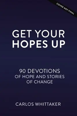 Remets-toi en selle : 90 dévotions et histoires vraies pour les jeunes qui changent le monde - Get Your Hopes Up: 90 Devotions and True Stories for Young World Changers