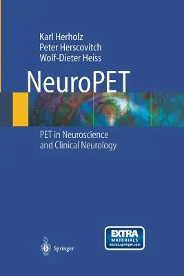 Neuropet : Tomographie par émission de positons en neurosciences et en neurologie clinique - Neuropet: Positron Emission Tomography in Neuroscience and Clinical Neurology