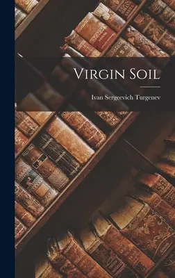 La terre vierge - Virgin Soil