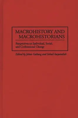 Macrohistoire et macrohistoriens : Perspectives sur le changement individuel, social et civilisationnel - Macrohistory and Macrohistorians: Perspectives on Individual, Social, and Civilizational Change
