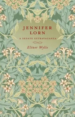 Jennifer Lorn - Une extravagance sédentaire : Avec un essai de Martha Elizabeth Johnson - Jennifer Lorn - A Sedate Extravaganza: With an Essay By Martha Elizabeth Johnson