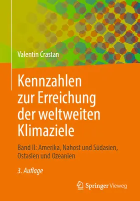 Kennzahlen Zur Erreichung Der Weltweiten Klimaziele : Band II : Amerika, Nahost Und Sdasien, Ostasien Und Ozeanien - Kennzahlen Zur Erreichung Der Weltweiten Klimaziele: Band II: Amerika, Nahost Und Sdasien, Ostasien Und Ozeanien