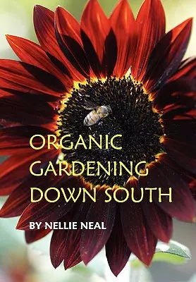 Le jardinage biologique dans le Sud - Organic Gardening Down South