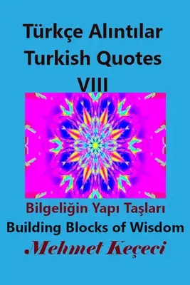 Trke Alıntılar VIII : Citations turques VIII - Trke Alıntılar VIII: Turkish Quotes VIII