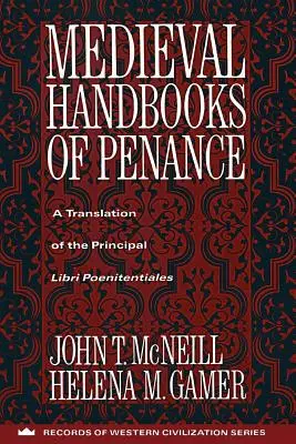 Manuels médiévaux de pénitence : Une traduction des principaux Libri Poenitentiales - Medieval Handbooks of Penance: A Translation of the Principal Libri Poenitentiales