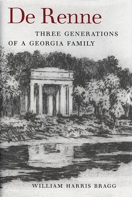 de Renne : Trois générations d'une famille de Géorgie - de Renne: Three Generations of a Georgia Family