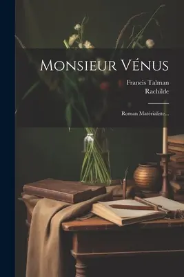 Monsieur Vnus : Roman Matrialiste... - Monsieur Vnus: Roman Matrialiste...