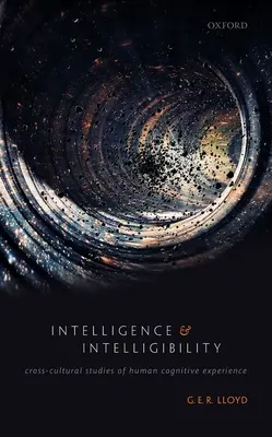 Intelligence et Intelligibilité : Études interculturelles de l'expérience cognitive humaine - Intelligence and Intelligibility: Cross-Cultural Studies of Human Cognitive Experience