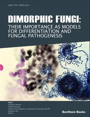 Champignons dimorphiques : Leur importance en tant que modèles de différenciation et de pathogénie fongique - Dimorphic Fungi: Their importance as Models for Differentiation and Fungal Pathogenesis