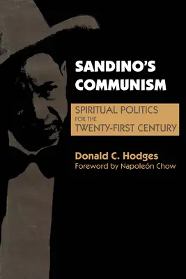 Le communisme de Sandino : La politique spirituelle au XXIe siècle - Sandino's Communism: Spiritual Politics for the Twenty-First Century