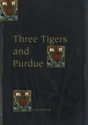 Trois tigres et Purdue : Histoires de Corée, de Hong Kong, de Taïwan et d'une université américaine - Three Tigers and Purdue: Stories of Korea, Hong Kong, Taiwan, and an American University