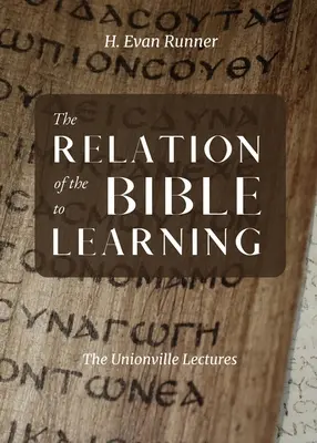 La relation entre la Bible et l'apprentissage : Les conférences d'Unionville - The Relation of the Bible to Learning: The Unionville Lectures