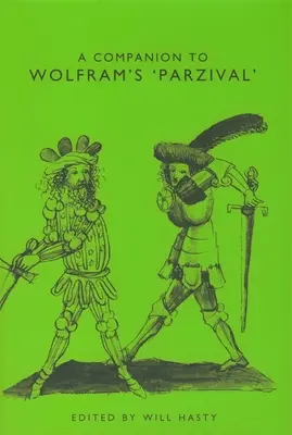 Un compagnon pour le Parzival de Wolfram - A Companion to Wolfram's Parzival