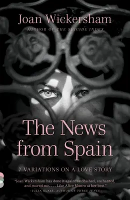 Les nouvelles d'Espagne : Sept variations sur une histoire d'amour - The News from Spain: Seven Variations on a Love Story