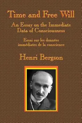 Le temps et le libre arbitre : Essai sur les données immédiates de la conscience - Time and Free Will: An Essay on the Immediate Data of Consciousness