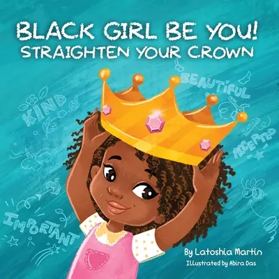 Black Girl Be You : Redressez votre couronne - Black Girl Be You: Straighten Your Crown