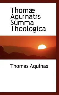 Thomae Aquinatis Summa Theologica