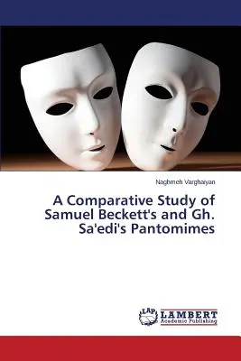 Étude comparative des pantomimes de Samuel Beckett et de Gh. Sa'edi - A Comparative Study of Samuel Beckett's and Gh. Sa'edi's Pantomimes