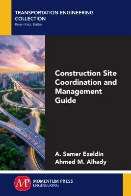 Guide de coordination et de gestion des chantiers de construction - Construction Site Coordination and Management Guide