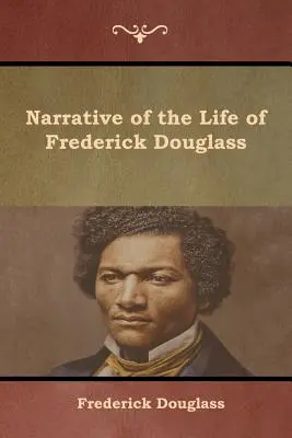 Récit de la vie de Frederick Douglass - Narrative of the Life of Frederick Douglass