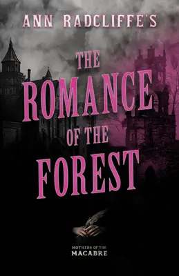 Le roman de la forêt d'Ann Radcliffe - Ann Radcliffe's The Romance of the Forest