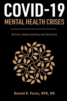 COVID-19/Crises de santé mentale : Compréhension holistique et solutions - COVID-19/Mental Health Crises: Holistic Understanding and Solutions