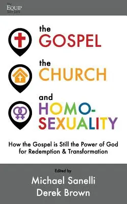 L'Évangile, l'Église et l'homosexualité : Comment l'Évangile demeure la puissance de Dieu pour la rédemption et la transformation - The Gospel, the Church, and Homosexuality: How the Gospel is Still the Power of God for Redemption and Transformation