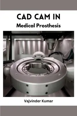 CAD CAM dans la prothèse médicale - CAD CAM in Medical Prosthesis