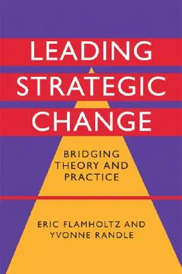 Diriger le changement stratégique : Faire le lien entre la théorie et la pratique - Leading Strategic Change: Bridging Theory and Practice