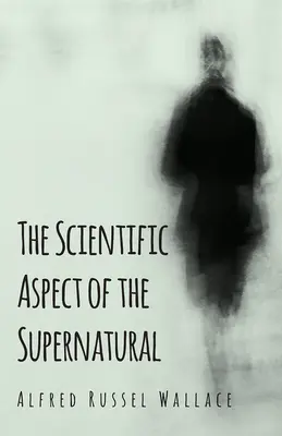 L'aspect scientifique du surnaturel - The Scientific Aspect of the Supernatural