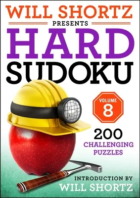 Will Shortz présente Hard Sudoku, volume 8 : 200 casse-tête stimulants - Will Shortz Presents Hard Sudoku Volume 8: 200 Challenging Puzzles