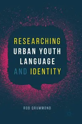 Recherche sur le langage et l'identité des jeunes en milieu urbain - Researching Urban Youth Language and Identity