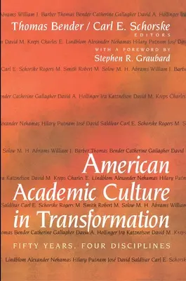 La culture universitaire américaine en transformation : Cinquante ans, quatre disciplines - American Academic Culture in Transformation: Fifty Years, Four Disciplines